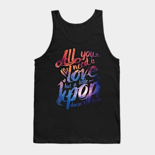 All I need is Kpop Tank Top